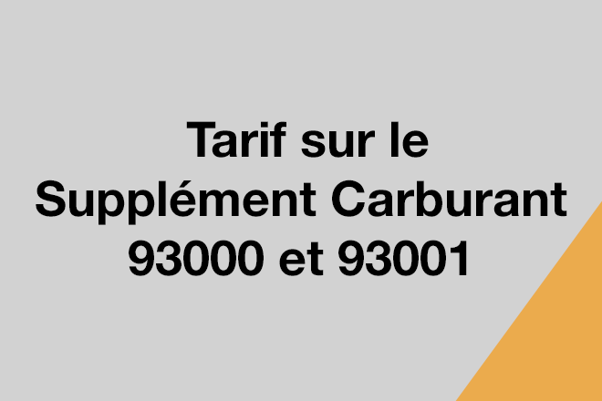 Tarif sur le Supplément Carburant 93000 et 93001